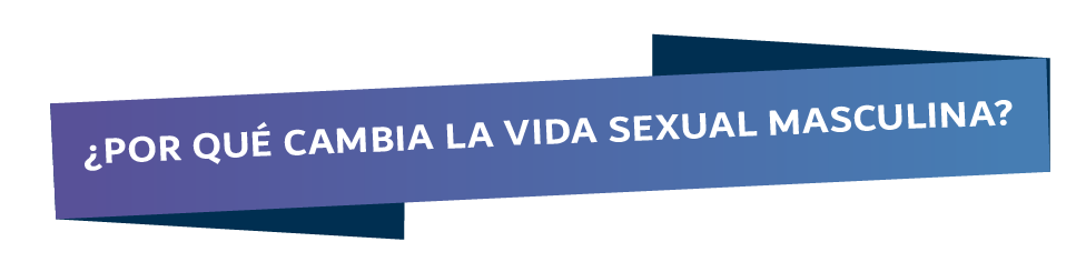 Por que cambia la vida sexual masculina